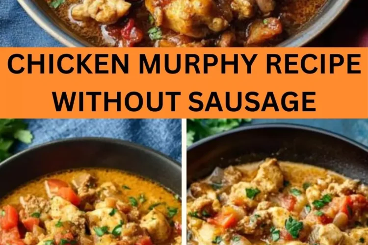 Best Chicken murphy recipe without sausage