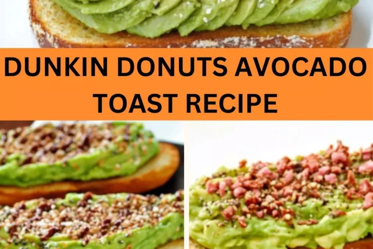 Best Dunkin Donuts Avocado Toast Recipe