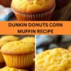 Best Dunkin Donuts Corn Muffin Recipe