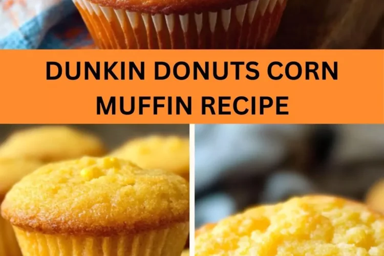 Best Dunkin Donuts Corn Muffin Recipe