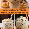 Best Dunkin Donuts French Vanilla Iced Coffee Recipe