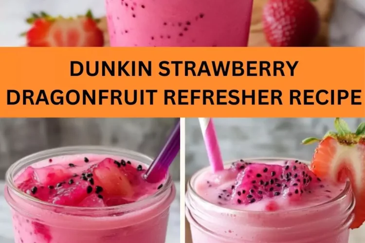 Best Dunkin Strawberry Dragonfruit Refresher Recipe