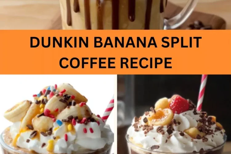 Best Dunkin Banana Split Coffee Recipe