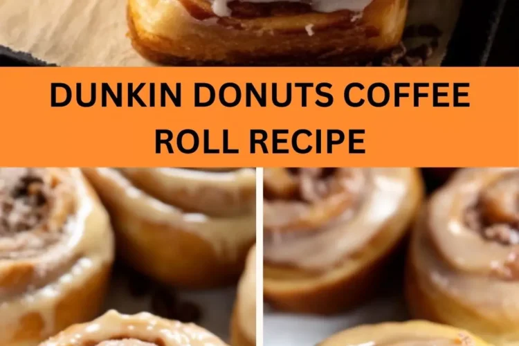 Best Dunkin Donuts Coffee Roll Recipe