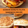 Best Dunkin Donuts Fajita Sandwich Recipe