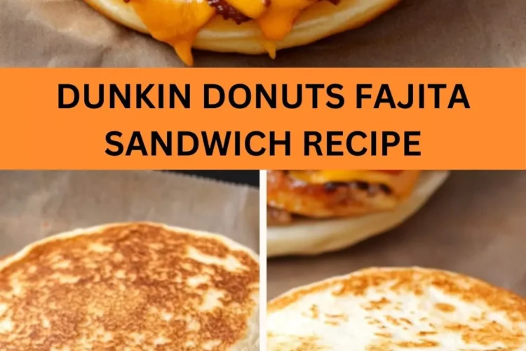 Best Dunkin Donuts Fajita Sandwich Recipe