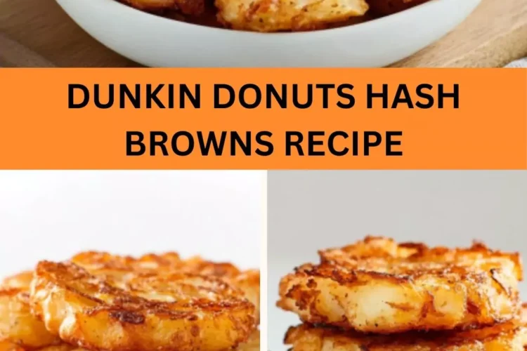 Best Dunkin Donuts Hash Browns Recipe