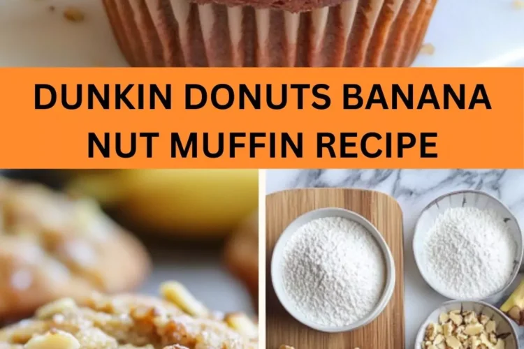 Best Dunkin Donuts Banana Nut Muffin Recipe