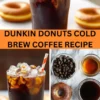 Best Dunkin Donuts Cold Brew Coffee Recipe