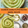 Best Dunkin Donuts Pistachio Swirl Recipe