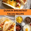 Best Dunkin Breakfast Tacos Recipe