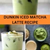 Best Dunkin Iced Matcha Latte Recipe