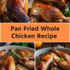 Pan Fried Whole Chicken Recipe