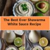 The Best Ever Shawarma White Sauce Recipe