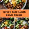 Turkey Taco Lunch Bowls Recipe