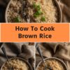 how to cook brown rice