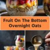 fruit on the bottom overnight oats