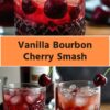 Vanilla Bourbon Cherry Smash