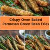 crispy oven baked parmesan green bean fries
