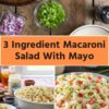 3 ingredient macaroni salad with mayo